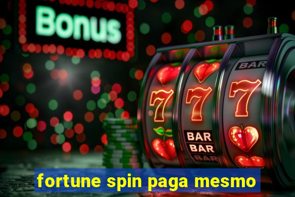 fortune spin paga mesmo